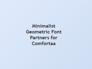 Geometric Font Companions for Comfortaa